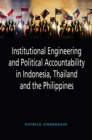 Image for Institutional Engineering and Political Accountability in Indonesia, Thailand and the Philippines