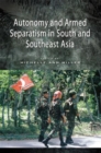 Image for Autonomy and armed separatism in South and Southeast Asia