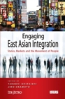 Image for Engaging East Asian integration: states, markets and the movement of people