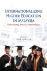 Image for Internationalizing higher education in Malaysia: understanding, practices and challenges