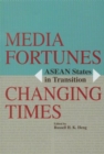 Image for Media fortunes, changing times: ASEAN states in transition