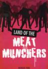 Image for Land of the Meat Munchers