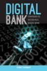 Image for Digital bank  : strategies to launch or become a digital bank