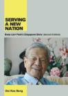 Image for Serving a New Nation : Baey Lian Peck&#39;s Singapore Story
