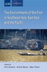 Image for Environments of the Poor in Southeast Asia, East Asia and the Pacific