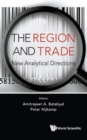 Image for The region and trade  : new analytical directions