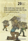 Image for Social Value Of The Financial Sector, The: Too Big To Fail Or Just Too Big?