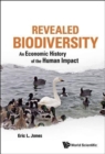 Image for Revealed Biodiversity: An Economic History Of The Human Impact