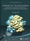 Image for Found in translation  : collection of original articles on single-particle reconstruction and the strutural basis of protein synthesis