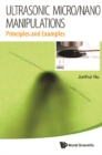 Image for Ultrasonic Micro/nano Manipulations: Principles and Examples