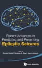 Image for Recent Advances In Predicting And Preventing Epileptic Seizures - Proceedings Of The 5th International Workshop On Seizure Prediction