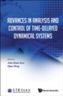 Image for Advances in analysis and control of time-delayed dynamical systems