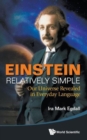 Image for Einstein Relatively Simple: Our Universe Revealed In Everyday Language