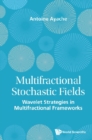 Image for Multifractional stochastic fields: wavelet strategies in multifractional frameworks