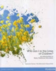 Image for Who Am I in the Lives of Children? An Introduction to Early Childhood