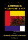 Image for UNDERSTANDING DECONFINEMENT IN QCD - PROCEEDINGS OF THE INTERNATIONAL WORKSHOP