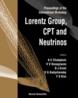 Image for LORENTZ GROUP, CPT AND NEUTRINOS: PROCEEDINGS OF THE INTERNATIONAL WORKSHOP