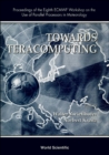 Image for Towards Teracomputing - Proceedings Of The Eighth Ecmwf Workshop On The Use Of Parallel Processors In Meteorology