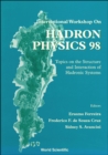 Image for HADRON PHYSICS 98, TOPICS ON THE STRUCTURE AND INTERACTION OF HADRONIC SYSTEMS