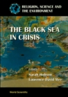 Image for Black Sea In Crisis, The: Symposium Ii - An Encounter Of Beliefs: A Single Objective