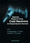 Image for MATERIALS RESEARCH USING COLD NEUTRONS AT PULSED NEUTRON SOURCES