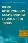 Image for Recent Developments In Nonperturbative Quantum Field Theory: Proceedings Of The Apctp-Ictp Joint International Conf