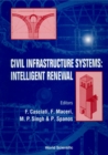Image for Civil Infrastructure Systems: Intelligent Renewal: Proceedings Of The Third International Symposium