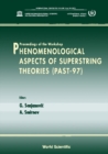 Image for PHENOMENOLOGICAL ASPECTS OF SUPERSTRING THEORIES, PAST &#39;97