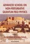 Image for Advanced School Of Nonperturbative Quantum Field Physics