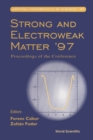 Image for STRONG AND ELECTROWEAK MATTER &#39;97: PROCEEDINGS OF THE CONFERENCE