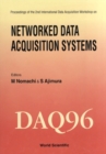 Image for Networked Data Acquisition Systems (Daq 96) - Proceedings Of The Second International Data Acquisition Workshop