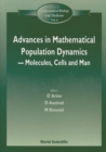 Image for Advances In Mathematical Population Dynamics -- Molecules, Cells And Man - Proceedings Of The 4th International Conference On Mathematical Population Dynamics
