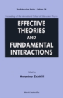 Image for EFFECTIVE THEORIES AND FUNDAMENTAL INTERACTIONS - PROCEEDINGS OF THE INTERNATIONAL SCHOOL OF SUBNUCLEAR PHYSICS