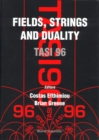 Image for FIELDS, STRINGS AND DUALITY (TASI 1996)