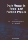 Image for DARK MATTER IN ASTRO- AND PARTICLE PHYSICS, DARK &#39;96