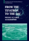 Image for FROM THE TEVATRON TO THE LHC: PHYSICS AT LARGE ACCELERATORS - PROCEEDINGS OF THE XXIV INTERNATIONAL MEETING ON FUNDAMEN
