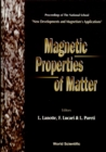Image for MAGNETIC PROPERTIES OF MATTER - PROCEEDINGS OF THE NATIONAL SCHOOL &#39;NEW DEVELOPMENTS AND MAGNETISM&#39;S APPLICATIONS&#39;