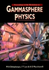 Image for GAMMASPHERE PHYSICS - PROCEEDINGS OF THE WORKSHOP