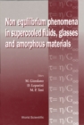 Image for NON-EQUILIBRIUM PHENOMENA IN SUPERCOOLED FLUIDS, GLASSES AND AMORPHOUS MATERIALS - PROCEEDINGS OF THE WORKSHOP