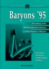 Image for BARYONS &#39;95 - PROCEEDINGS OF THE 7TH INTERNATIONAL CONFERENCE ON THE STRUCTURE OF BARYONS