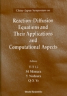 Image for REACTION-DIFFUSION EQUATIONS AND THEIR APPLICATIONS AND COMPUTATIONAL ASPECTS - PROCEEDINGS OF THE CHINA-JAPAN SYMPOSIUM
