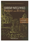 Image for ELEMENTARY PARTICLE PHYSICS: PRESENT AND FUTURE - PROCEEDINGS OF THE INTERNATIONAL WORKSHOP