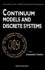 Image for CONTINUUM MODELS AND DISCRETE SYSTEMS - PROCEEDINGS OF THE EIGHTH INTERNATIONAL SYMPOSIUM