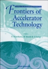 Image for FRONTIERS OF ACCELERATOR TECHNOLOGY - PROCEEDINGS OF THE JOINT US-CERN-JAPAN INTERNATIONAL SCHOOL