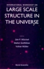 Image for LARGE SCALE STRUCTURE IN THE UNIVERSE - PROCEEDINGS OF THE INTERNATIONAL WORKSHOP