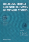 Image for Electronic Surface And Interface States On Metallic Systems - Proceedings Of The We-heraeus Seminar