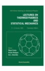 Image for Lectures on Thermodynamics and Statistical Mechanics.: (Proceedings of the 22nd Winter Meeting on Statistical Physics.)