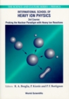 Image for PROBING THE NUCLEAR PARADIGM WITH HEAVY ION REACTIONS - PROCEEDINGS OF THE INTERNATIONAL SCHOOL OF HEAVY ION PHYSICS