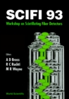 Image for Scintillating Fiber Detectors: Proceedings of the SCIFI &#39;93 Workshop.
