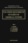Image for FAR-FROM-EQUILIBRIUM DYNAMICS OF CHEMICAL SYSTEMS - PROCEEDINGS OF THE THIRD INTERNATIONAL SYMPOSIUM